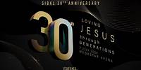 SIBKL's 30th Anniversary: Loving Jesus through Generations // 7 July 2024 (10:30AM, GMT+8)