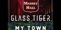 Glass Tiger - My Town - Live From Massey Hall in Toronto