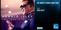 Ronald Isley "He Won't Ever Love You"