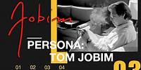 Persona: Tom Jobim - 3
