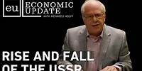 Economic Update: Rise and Fall of the USSR