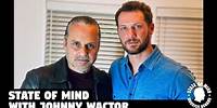 STATE OF MIND with MAURICE BENARD: JOHNNY WACTOR (REPOST)