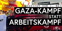 Gaza-Kampf statt Arbeitskampf: Auf der Revolutionären 1. Mai Krawall-Demo in Berlin