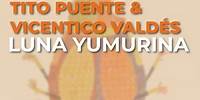 Tito Puente & Vicentico Valdés - Luna Yumurina (Audio Oficial)