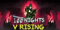I Have To 100% V Rising In 100 Nights