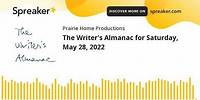 The Writer's Almanac for Saturday, May 28, 2022