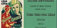 David Buttolph: This Gun for Hire (1942)