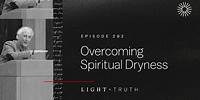 Overcoming Spiritual Dryness