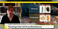 Ny studie: Tatueringar ökar risk för lymfkörtelcancer | Nyhetsmorgon | TV4 & TV4 Play