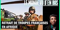 Retrait de troupes françaises en Afrique - Le Monde vu d'en bas - n°141