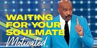 Waiting for Your Soulmate: Steve Harvey's Wisdom on Love ❤️✨