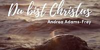 Andrea Adams-Frey - Du bist Christus (Lyric Video)