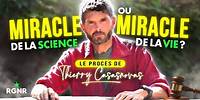 Miracle de la science ou miracle de la vie - Le procès de Thierry Casasnovas