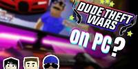 Let's Play Dude Theft Wars Officially on PC!