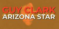 Guy Clark - Arizona Star (Official Audio)