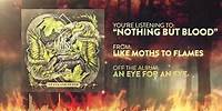 Like Moths to Flames - Nothing But Blood