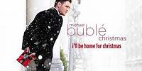 Michael Bublé - I'll Be Home For Christmas [Official HD]