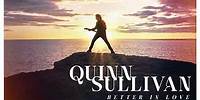 Quinn Sullivan - "Better In Love" (Official Audio)