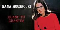 Nana Mouskouri - Quand tu chantes (Audio Officiel)