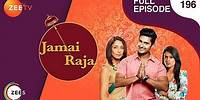 Jamai Raja - Full Ep - 196 - Sidharth, Roshani, Durga, Mahi, Mithul, Samaira - Zee TV