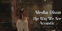 Alesha Dixon - The Way We Are Acoustic