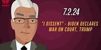 "I DISSENT" - BIDEN DECLARES WAR ON SUPREME COURT, TRUMP - 7.2.24 | Countdown with Keith Olbermann