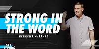 Strong in the Word | Hebrews 4:12-13 | Nick Ely