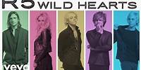 R5 - Wild Hearts (Audio Only)