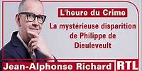 L'heure du Crime : La mystérieuse disparition de Philippe de Dieuleveult