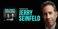 Jerry Seinfeld | Full Episode | Fly on the Wall with Dana Carvey and David Spade