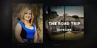 Dateline Episode Trailer: The Road Trip