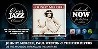 Johnny Mercer, Paul Weston & The Pied Pipers - On the Atchison, Topeka and the Santa Fe (1945)