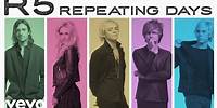 R5 - Repeating Days (Audio Only)