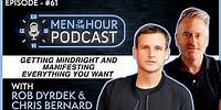 EP. 61 | ROB DYRDEK AND CHRIS BERNARD | GETTING MINDRIGHT AND MANIFESTING WHAT YOU WANT