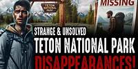 Strange & Unsolved Teton National Park Disappearances!