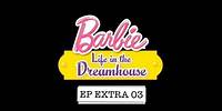E-mail de fã | Barbie Life in the Dreamhouse | Episódio Extra 03 DUBLADO BR (HD)