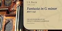 Bach - Fantasia in G minor BWV542 | The Metzler Organ at Trinity College Cambridge