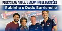Uma conversa franca e sincera com Rubinho Barrichello e Dudu Barrichello - Podcast: Os Nagle
