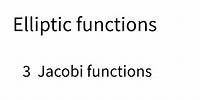Elliptic functions lecture 3. Jacobi functions