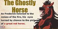 Learn English through story level 5 ⭐ Subtitle ⭐ The Ghostly Horse