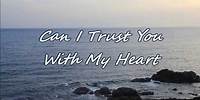 Travis Tritt - Can I Trust You With My Heart (with lyrics)
