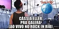 Cássia Eller - Pra galera (Ao Vivo no Rock in Rio)