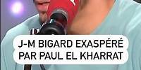 Jean-Marie Bigard exaspéré par Paul El Kharrat
