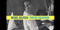 Michel Delpech – Photos Souvenirs (Bande-annonce officielle)