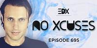 EDX - No Xcuses Episode 695