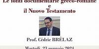 Prof. Cédric Brélaz - Le fonti documentarie greco-romane e il Nuovo Testamento