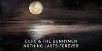 Echo & The Bunnymen - Nothing Lasts Forever (Transformed) (Official Audio)