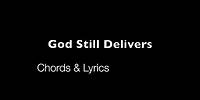 Chords and Lyrics | "God Still Delivers" | Accompaniment Track | Christian Music