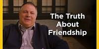The Truth About Friendship - Radical & Relevant - Matthew Kelly