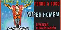 Ferro & Fogo - Super Homem